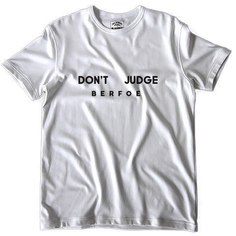 BERFOE T-Shirt: Don't Judge (White)