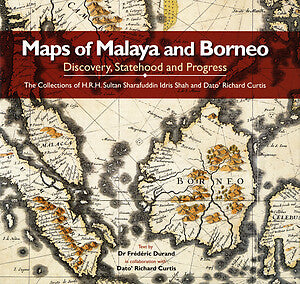 Maps of Malaya and Borneo: Discovery, Statehood and Progress.