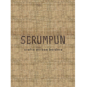 Borneo Laboratory: Serumpun - Crafts Across Borders (Bilingual-Eng+Bahasa)